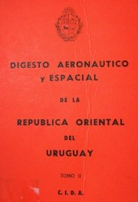 Digesto aeronáutico y espacial de la República Oriental del Uruguay