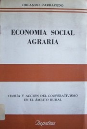 Economía social agraria : teoría y acción del cooperativismo en el ámbito rural