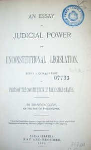 An essay on judicial power and unconstitutional legislation, being a commentary on parts of the Constitution of the United States