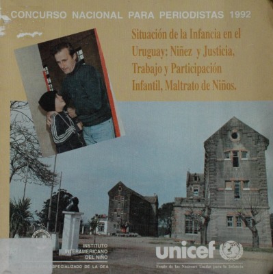 Situación de la infancia en el Uruguay : niñez y justicia, trabajo y participación infantil, maltrato de niños