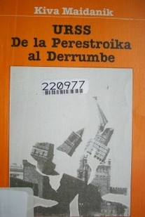 URSS: de la Perestroika al derrumbe