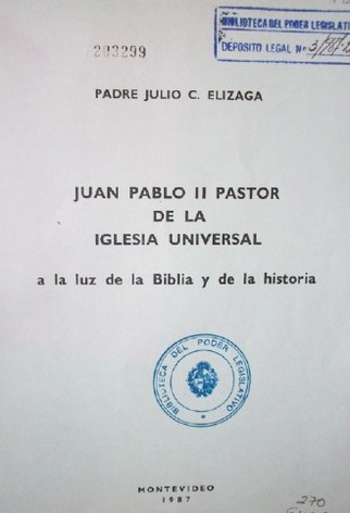 Juan Pablo II pastor de la iglesia universal : a la luz de la Biblia y de la historia