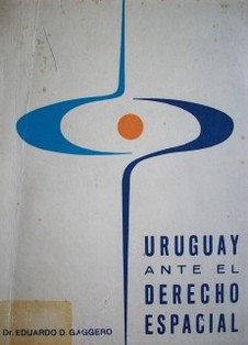 Uruguay ante el Derecho Espacial