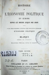 Histoire de l'économie politique en Europe depuis les anciens jusqu'a nos jours