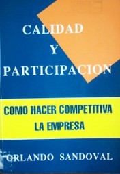 Calidad y participación : cómo hacer competitiva la empresa