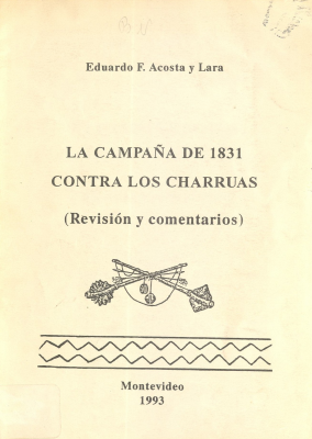 La campa&ntilde;a de 1831 contra los charr&uacute;as : (Revisi&oacute;n y comentarios)