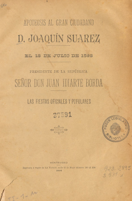 Apoteósis al gran ciudadano Don Joaquín Suárez : el 18 de julio de 1896
