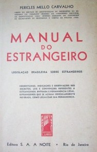 Manual do estrangerio : legislaçao brasileira sobre estrangeiros