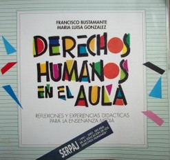 Derechos humanos en el aula : reflexiones y experiencias didácticas para la enseñanza media