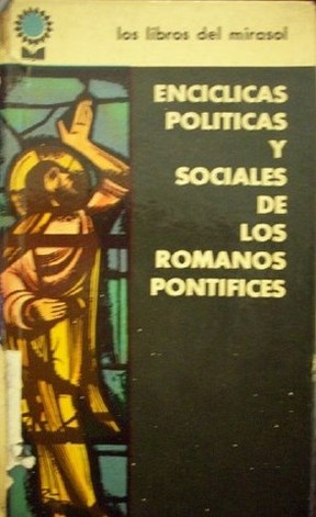Encíclicas políticas y sociales de los Romanos Pontífices