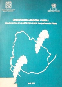 Uruguayos en la Argentina y Brasil : movimientos de población entre los países del Plata