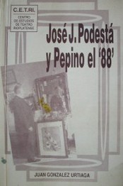 José J. Podestá y "Pepino el 88"