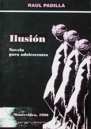 Ilusión : novela para adolescentes