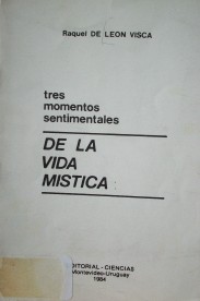 De la vida mística : tres momentos sentimentales