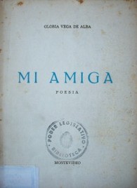 Mi amiga : poesía