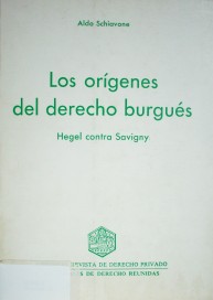 Los orígenes del derecho burgués : Hegel contra Savigny