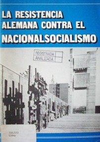 La Resistencia alemana contra el Nacionalsocialismo