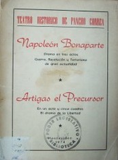 Napoleón Bonaparte : drama en tres actos : guerra, revolución y terrorismo de gran actualidad ; Artigas el Precursor : en un acto y cinco cuadros : el drama de la libertad