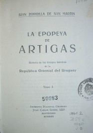 La epopeya de Artigas : historia de los tiempos heróicos de la República Oriental del Uruguay