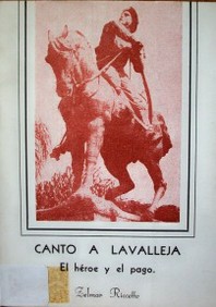 Canto a Lavalleja : el héroe y el pago