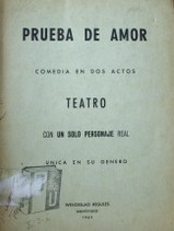 Prueba de amor : verdadero teatro