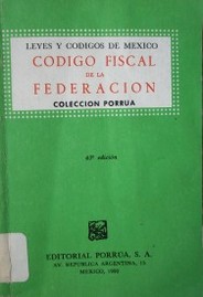 Código fiscal de la Federación y disposiciones complementarias