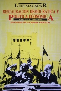 Restauración democrática y política económica : Uruguay : 1985-1989