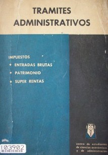 Trámites administrativos : impuestos : entradas brutas, patrimonio, super rentas