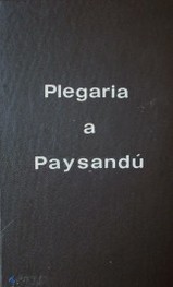 [Glorias nacionales : el episodio importal : plegaria a Paysandú en veinte y cuatro cantos]