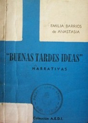 Buenas tardes ideas : narrativas