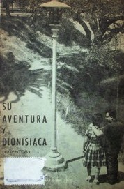 Su aventura y Dionisiaca : (cuentos)