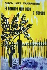El hombre que robó a Borges : cuentos