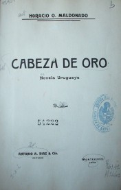 Cabeza de oro : novela uruguaya