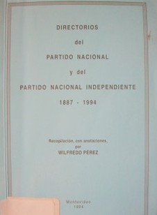 Directorios del Partido Nacional y del Partido Nacional Independiente 1887-1994