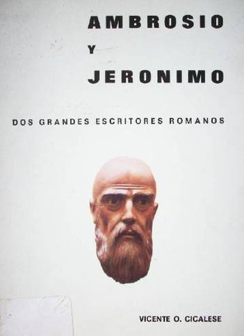 Ambrosio y Jerónimo : dos grandes escritores romanos