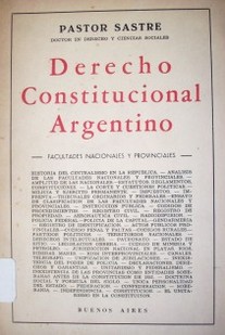 Derecho Constitucional argentino : facultades nacionales y provinciales