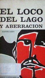 El loco del lago ; Aberración