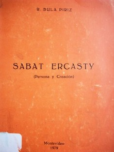 Sabat Ercasty : persona y creación