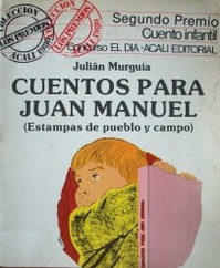 Cuentos para Juan Manuel : (estampas de pueblo y campo)