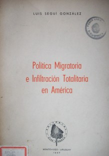 Política migratoria e infiltración totalitaria en América