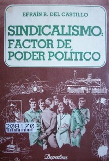 Sindicalismo : factor de poder político
