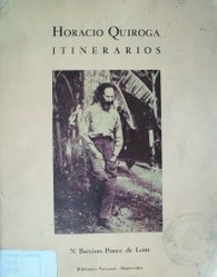 Horacio Quiroga : itinerarios