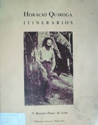 Horacio Quiroga : itinerarios