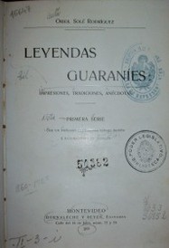 Leyendas guaraníes : impresiones, tradiciones, anécdotas
