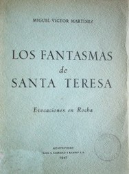 Los Fantasmas de Santa Teresa : evocaciones en Rocha