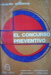 El concurso preventivo : comentario, concordancias, jurisprudencia, formularios