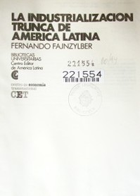 La industrialización trunca en América Latina