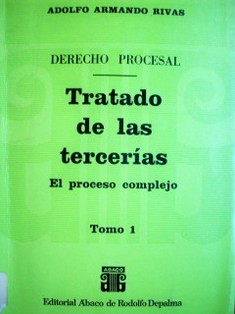 Tratado de las tercerías : el proceso complejo