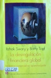 La desregulación financiera global : la banca comercial en la encrucijada