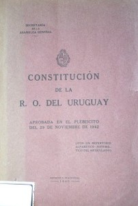 Constitución de la República Oriental del Uruguay : aprobada en el plebiscito del 29 de noviembre de 1942